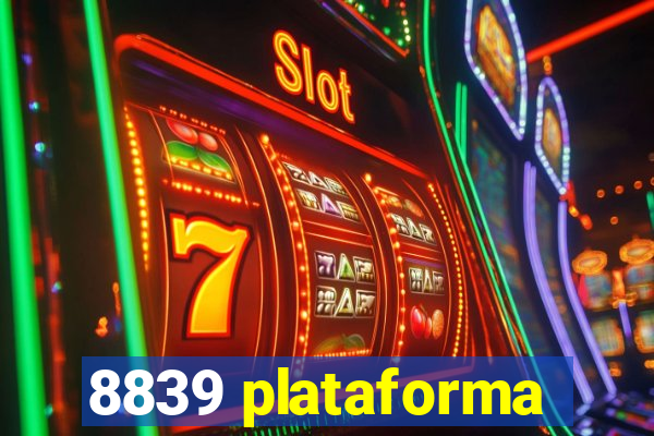 8839 plataforma